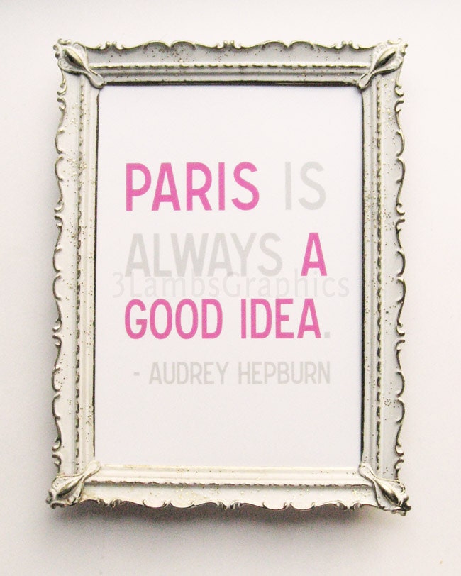 Paris is Always a Good Idea Audrey Hepburn Quote Print 5 x 7 Pink Gray