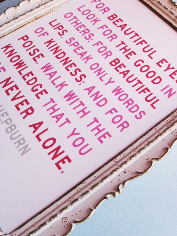 Audrey Hepburn Quote You Are Never Alone Pink 5 x 7 Print Inspirational Art