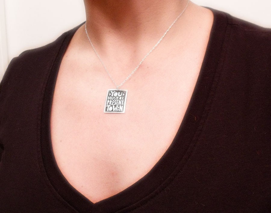 Motivational quote - You must be present to win necklace - Inspirational - graduation