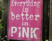 Everything is better in Pink sign digital -  PDF bright uprint art words vintage style primitive paper old pdf 8 x 10 frame saying