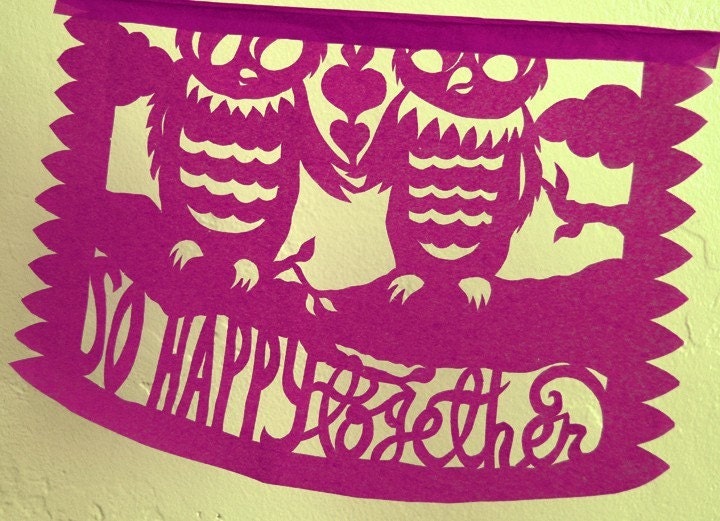 Mexican Wedding Banners SO HAPPY TOGETHER Owls, Custom Color papel picado