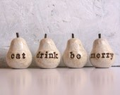 Housewarming gift ... eat drink be merry ...Four handmade polymer clay pears ... Word Pears, white