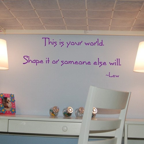 This is your World - Wall Quotes and Wall Decals - Your Choice of Color