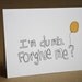 I'm Sorry Card - Balloon, yellow, I'm dumb, forgiveness, blank inside, apology greeting card