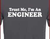Trust Me I'm An Engineer T-shirt Tee More Colors S - 2XL