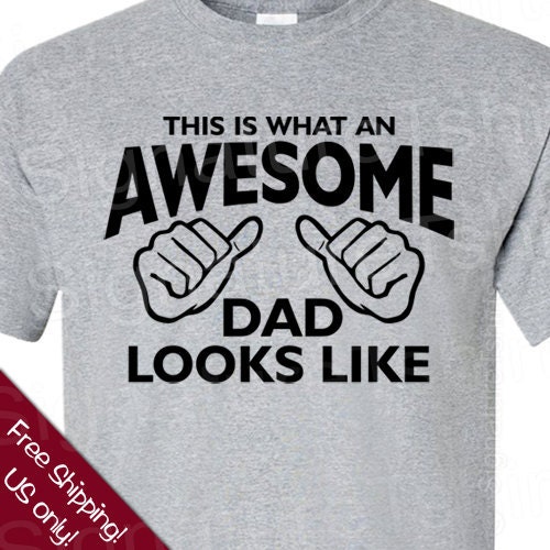 This is what an AWESOME DAD looks like mens T Shirt Father's Day gift tshirt Special new dad daddy shirt t-shirt small, medium, large, xl