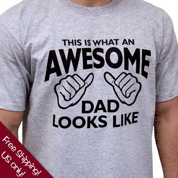 This is what an AWESOME DAD looks like mens T Shirt Father's Day gift tshirt Special new dad daddy shirt t-shirt small, medium, large, xl