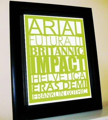 Typeface Collection Print in Green - Arial, Futura, Britannic, Impact, Helvetica, Eras Demi, Franklin Gothic