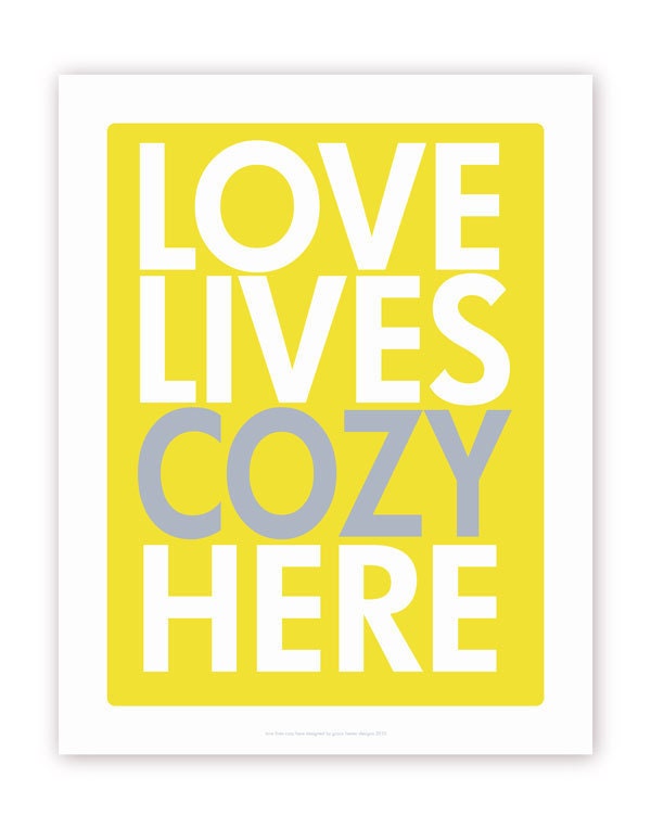Yellow and Gray Poster - Love Lives Cozy Here - 11 X 14 Poster