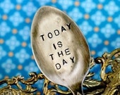 Inspirational Quote Garden Marker Stamped Spoon Today is the Day