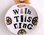 Ring Bearer Bowl - With This Ring - Handmade Rustic Stamped Gold Heart Pottery Jewelry Holder, Dish - Eco Wedding Ceremony Ceramic Pillow