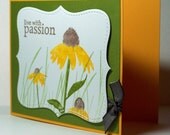 LIVE WITH PASSION CARD - Handmade Card handstamped flowers