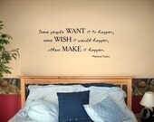 Some people WANT it to happen...Some WISH it would happen...Others MAKE it happen...Michael Jordan quote  Vinyl Lettering