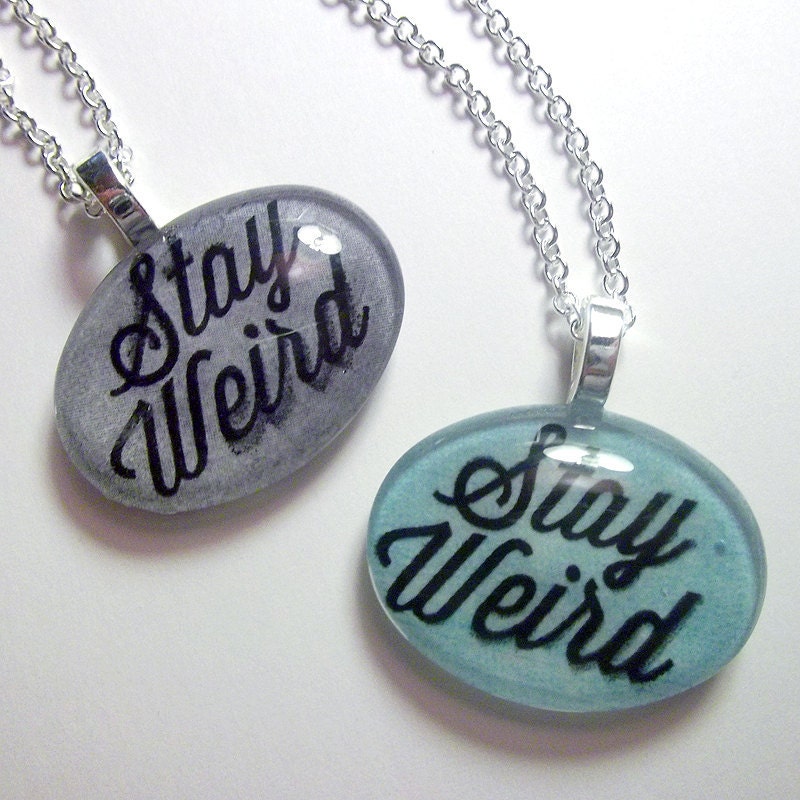 Stay Weird Necklace