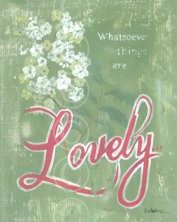 Whatsoever Things Are LOVELY...