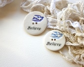 Believe, A set of two handmade Bird design buttons.