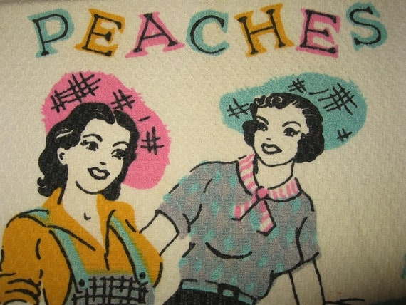 RESERVED Vintage Peaches and Cream Farm Girls Tea Kitchen Towel RESERVED
