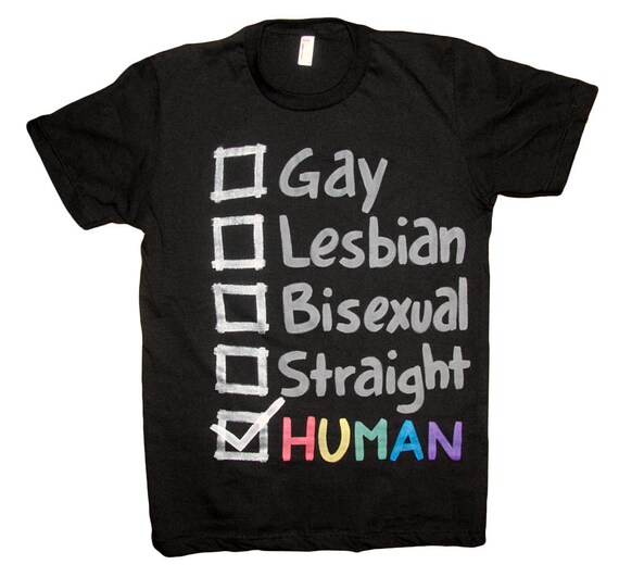 Gay, Lesbian, Bisexual, Straight, HUMAN T-Shirt (XS-XL)