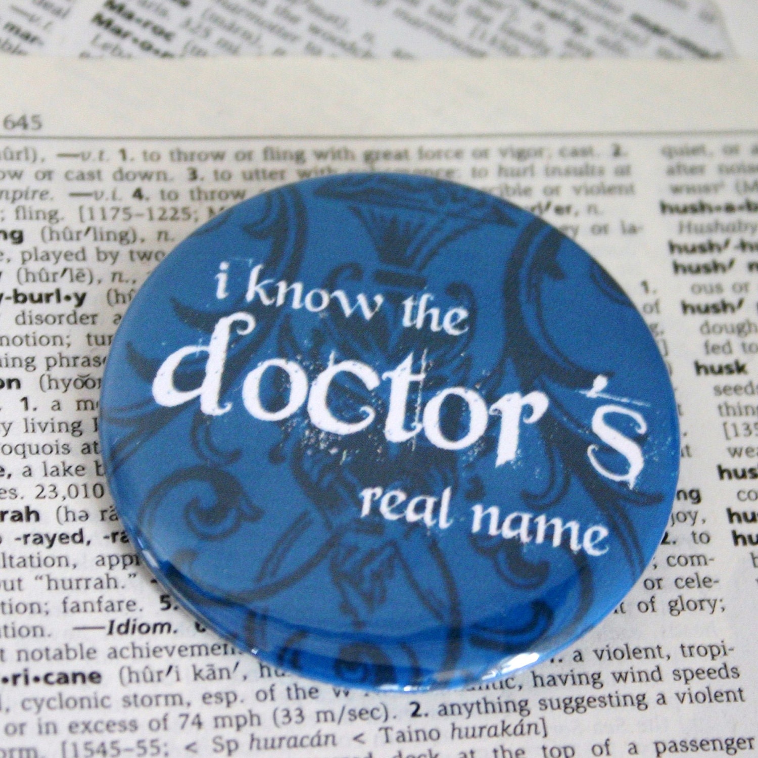 SALE I know the Doctor's real name Doctor Dr. Who Themed Pinback Button