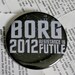 Borg 2012 Resistance is Futile Pinback Button