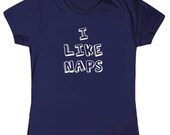 I Like Naps Ladies T-Shirt - Sizes S, M, L, XL