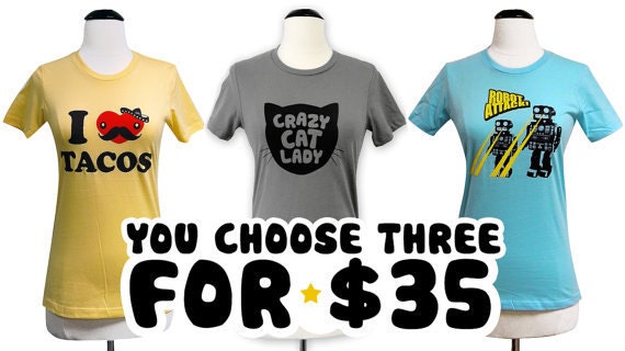 Choose any THREE ladies t-shirts from our shop for only 35 bucks - Sizes S-XL