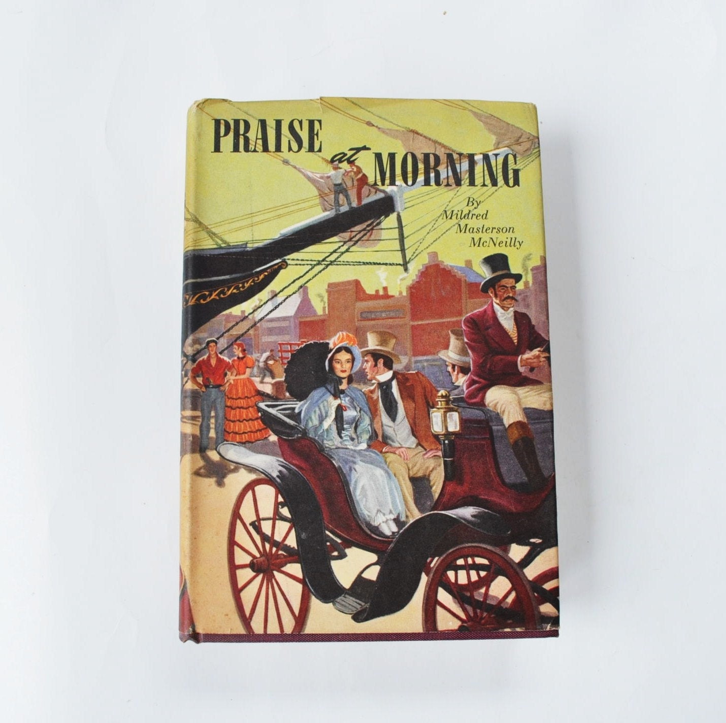 antique First Edition book/ Praise at Morning by Mildred Masterson McNeilly/vintage hardback novel