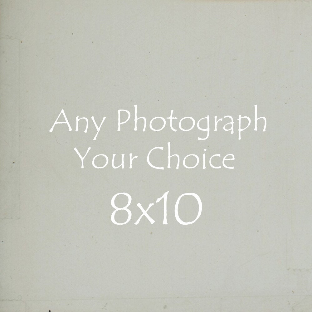 Personalize Any Fine Art Photography Print- make it 8x10