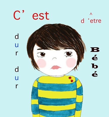 Dur dur d'etre bebe