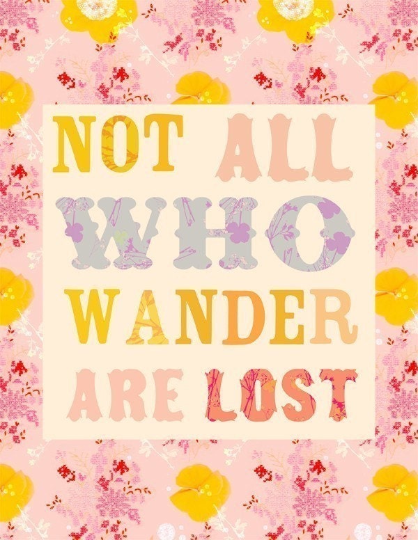 Not all who wander are lost- 8x10 print - vertical