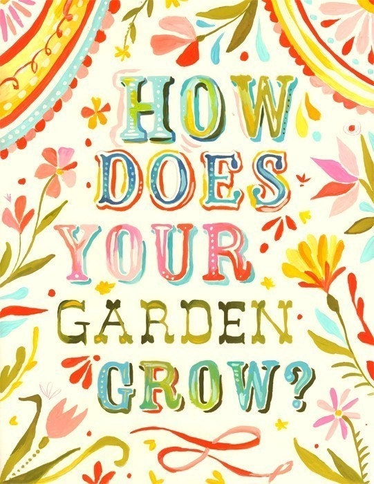 How Does Your Garden Grow - 8x10 print - vertical
