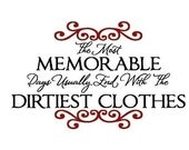 Laundry Decal The Most Memorable Days Usually End with the Dirtiest Clothes Vinyl Wall Decal