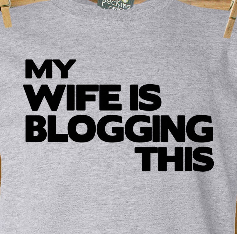 Personalized funny dad shirt my wife is blogging this Tshirt