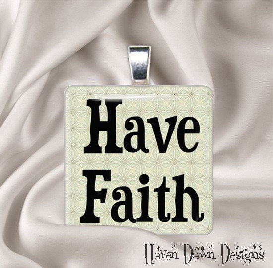 Have Faith Glass Pendant