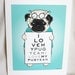 Eye Love Pugs - Eco-Friendly 7x9 Print