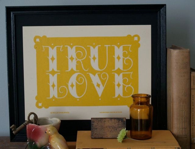 True Love - Handprinted Letterpress Poster