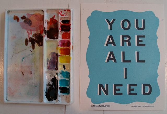 You Are All I Need-handprinted letterpress poster