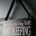 Please Do Not Ring Bell Baby Sleeping
