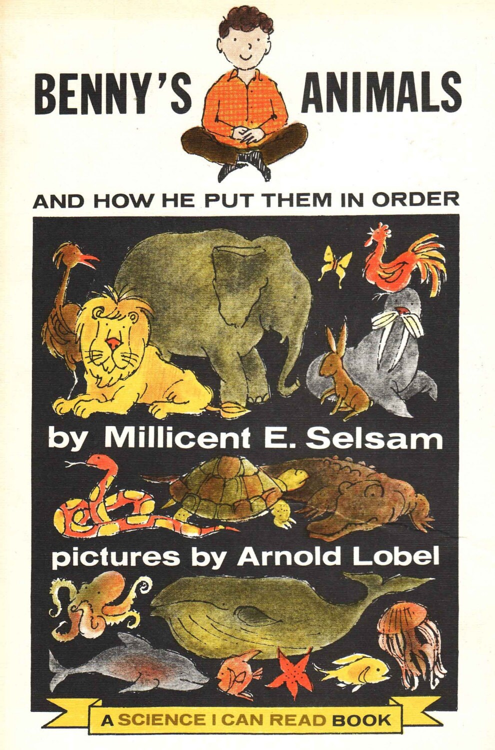 Benny's Animals And How He Put Them In Order (A Science I Can Read Book) Millicent E. Selsam and Arnold Lobel