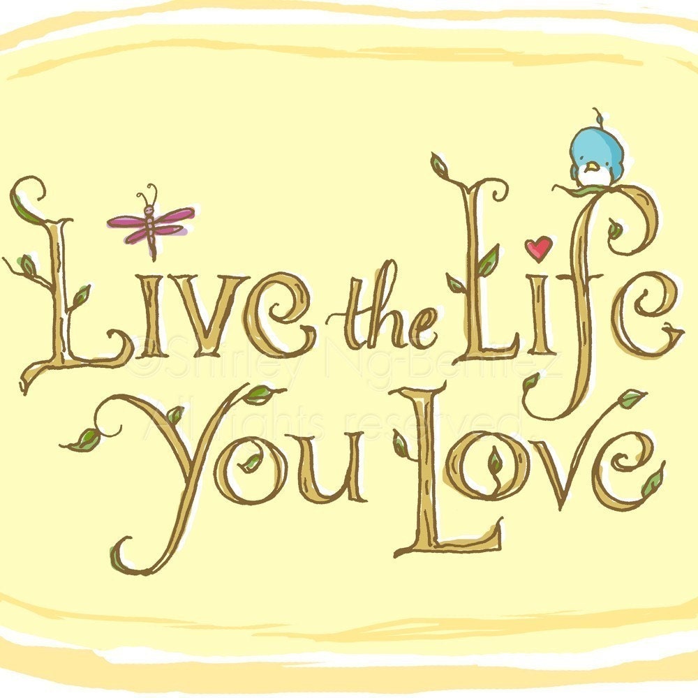 Live the Life You Love