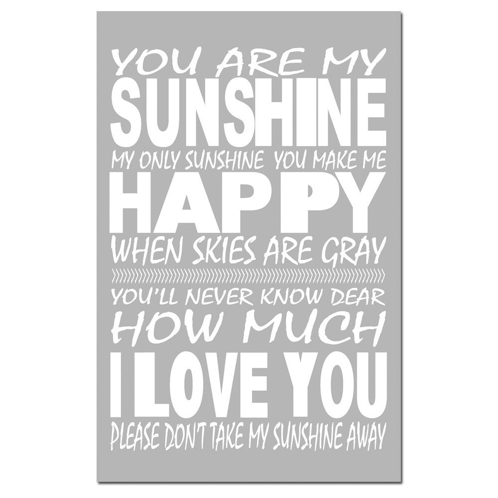 You Are My Sunshine, My Only Sunshine - 11x17 Print - Modern Nursery Decor - Choose Your Colors - Shown in Gray, Black, White, and More