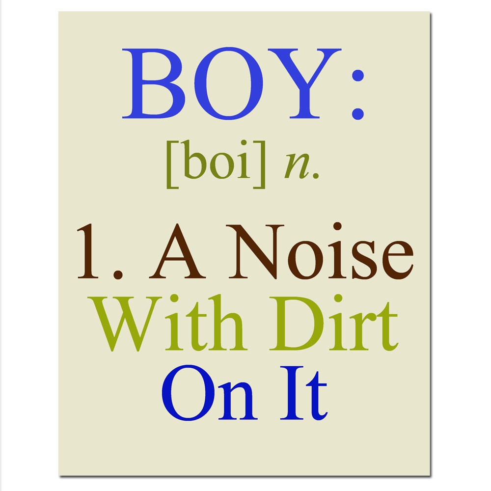 Boy - A Noise With Dirt On It - 8x10 Quote Print - Modern Nursery Childrens Decor - Choose Your Colors - Shown in Blue, Green, Yellow