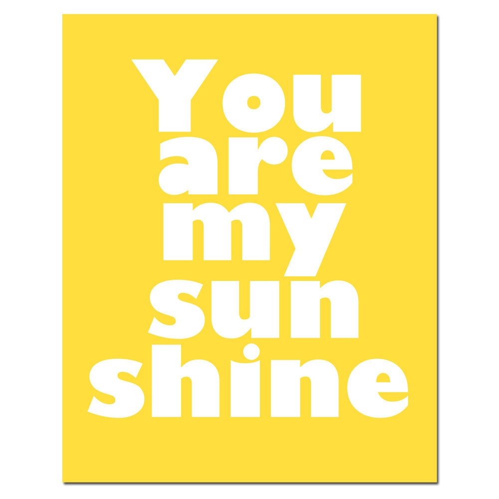 You Are My Sunshine - 8x10 Typography Print - Modern Nursery Art - Choose Your Colors - Shown in Yellow, Pink, Aqua, Gray, and More