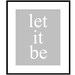 Let It Be - Version II - 8x10 Print - Beatles Inspirational Quote - Choose Your Colors - Shown in Gray and White