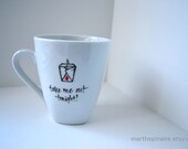 take me out tonight hand painted mug