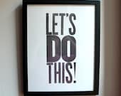 Let's Do This Letterpress Print 11x14 Black