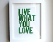Live What You Love Letterpress Print in Hunter Green
