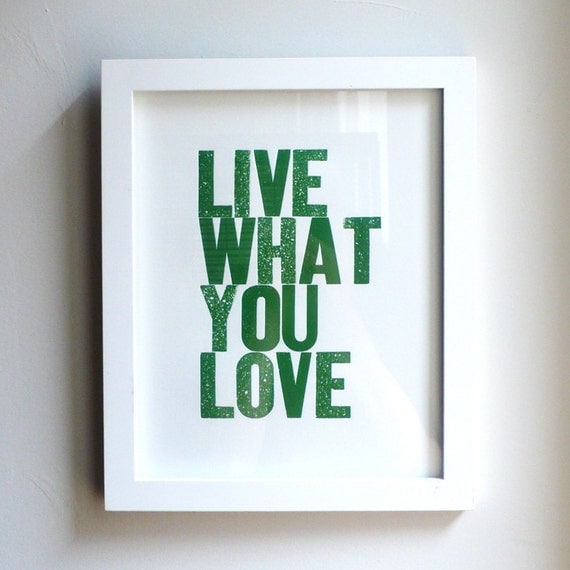 Live What You Love Letterpress Print in Hunter Green