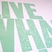 Live What You Love Letterpress Print in Seaform Green