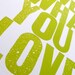Live What You Love Letterpress Print in Yellow Green